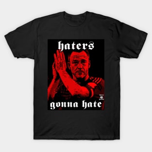 Haters gonna hate terry T-Shirt